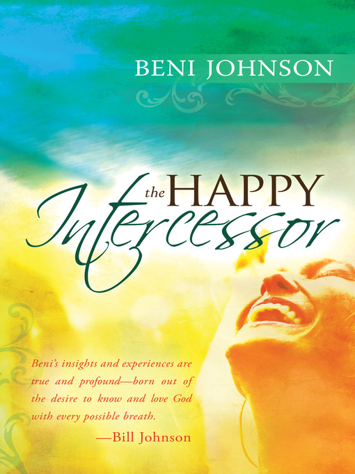 Title details for The Happy Intercessor by Beni Johnson - Available